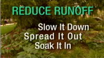 Video called Reduce Runoff: Slow It Down, Spread It Out, Soak It In