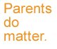 parents do matter