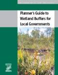 Planners Guide to Wetland Buffers for Local Governments, Environmental Law Institute