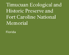 Timucuan Ecological and Historic Preserve & Fort Caroline National Memorial