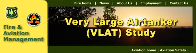 [Banner]  US Forest Service, Fire and Aviation Management.  Very Large Airtanker Study (VLAT)