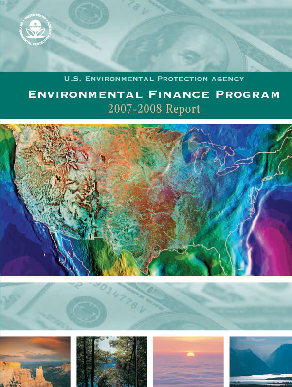 image of 2007-08 Environmental Finance Annual Report's front cover featuring a map of the US, photographs of natural landscapes, and graphics depicting $100 bills.