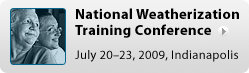 National Weatherization Training Conference, held July 20-23, 2009, in Indianapolis