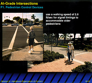 Signal timing should be set to accommodate older pedestrians.