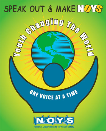 Speak Out & Make NOYS, Youth Changing THe World, One Voice at a Time, National Orgatizations for Youth Safety Cover Graphic