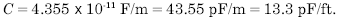 Equation D-4. Capital c is equal to the product of 4.355 multiplied by 10 to the negative 11 power farads per meter, which in turn is equal to 43.55 picofarads per meter, which is equal to 13.3 picofarads per foot.