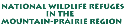 National Wildlife Refuges in the Mountain-Prairie Region