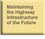 Maintaining the Highway Infrastructure of the Future