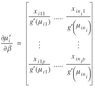 lowercase delta lowercase mu prime subscript i divided by lowercase delta lowercase beta = [column 1 row 1 lowercase x subscript {lowercase i 1 1} divided by lowercase g prime (lowercase mu subscript {lowercase i 1) column 1 row 2 ... column 1 row 3 lowercase x subscript {lowercase i 1 lowercase p} divided by lowercase g prime (lowercase mu subscript {lowercase i 1} column 2 row 1 ... column 2 row 2 column 2 row 3 ... column 3 row 1 lowercase x subscript {lowercase i lowercase n subscript {lowercase i} 1 divided by lowercase g prime (lowercase mu subscript {lowercase i lowercase n subscript {lowercase i}}) column 3 row 2 ... column 3 row 3 lowercase x subscript {lowercase i lowercase n subscript {lowercase i} lowercase p} divided by lowercase g prime (lowercase mu subscript {lowercase i lowercase n subscript {lowercase i}})]