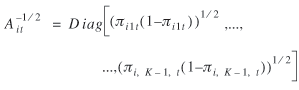 uppercase a superscript {negative 1 over 2} subscript {lowercase i lowercase t} = Diag [(lowercase pi subscript {lowercase i 1 lowercase t} (1 minus lowercase pi subscript {lowercase i 1 lowercase t})) superscript {1 divided by 2}, ..., (lowercase pi subscript {lowercase i, uppercase k minus 1, lowercase t} (1 minus lowercase pi subscript {lowercase i, uppercase k minus 1, lowercase t})) superscript {1 divided by 2}]