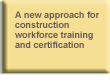 A new approach for construction workforce training and certification