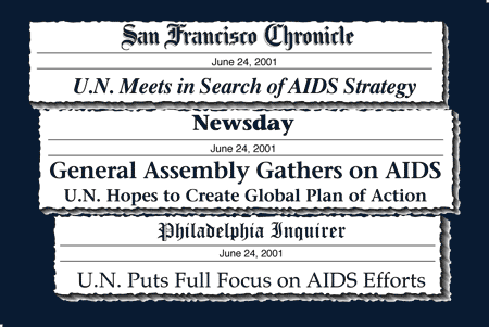 San Francisco Chronicle, Newsday, and Philadelphia Inquirer headlines: U.N. Meets in Search of AIDS Strategy, General Assembly Gathers on AIDS, U.N. Puts Full Focus on AIDS Efforts