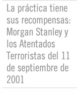 La práctica tiene sus recompensas: Morgan Stanley y los Atentados Terroristas del 11 de septiemre de 2001