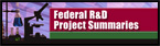 Federal R&D Project Summaries
