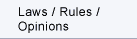 Laws / Rules / Opions