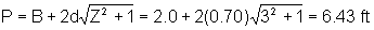 P equals B plus 2 times d times square root of (Z squared plus 1) equals 2.0 plus 2 times 0.70 times square root of (3 squared plus 1) equals 6.43 feet