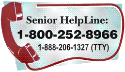 Senior HelpLine: 1-800-252-8966, 1-888-206-1327 (TTY)