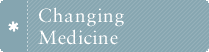 Changing Medicine