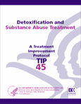 cover of TIP 45:  Detoxification and Substance Abuse Treatment