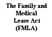 The Family and Medical Leave Act