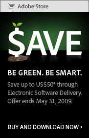 Be Green. Be Smart. Save up to US$50 through Electronic Software Delivery. Offer ends May 31, 2009. Buy and download now.