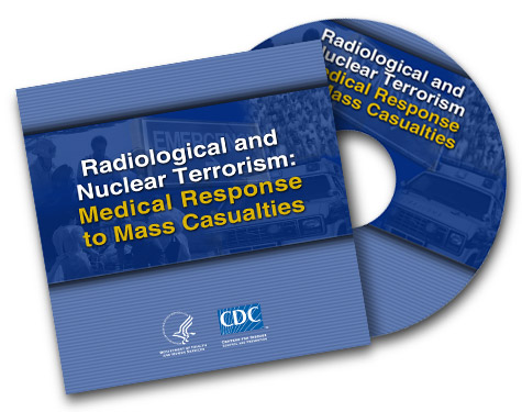 Radiological and Nuclear Terrorism: Medical Response to Mass Casualties