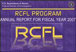 Regional Computer Forensics Laboratories, Annual Report fiscal year 2007