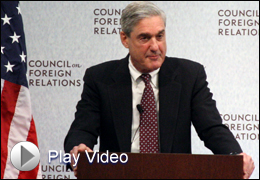 FBI Director Robert S. Mueller III speaks at the Council on Foreign Relations, with Play Video Button