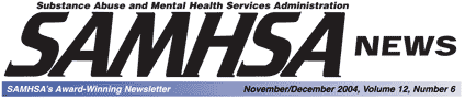 SAMHSA News - November/December 2004, Volume 12, Number 6