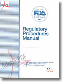 Regulatory Procedures Manual March 2007 Edition Department of Health and Human Resources Food and Drug Administration Office of Regulatory Affairs Office of Enforcement with images of FDA Badges and FDA Centennial 1906 through 2007.