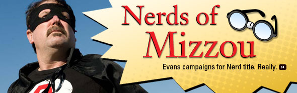 Nerds of Mizzou - Evans campaigns for Nerd title. Really.