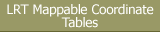 LRT Mappable Coordinate Tables