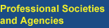 professional societies and agencies