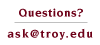 Questions? Send an e-mail to ask@troy.edu.