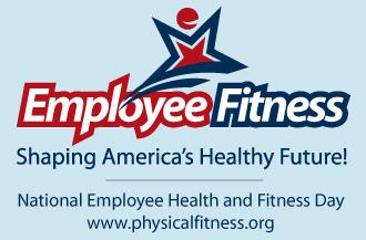 Employee Fitness. Shaping America's Healthy Future! National Employee Health and Fitness Day. www.physicalfitness.org