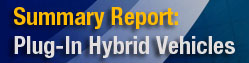 Summary Report: Plug-In Hybrid Vehicles