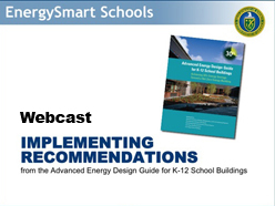 Webcast: Implementing Recommendations from the Advanced Energy Design Guides for K-12 School Buildings