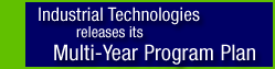 Industrial Technologies releases its Multi-Year Program Plan 2008 to 2012.