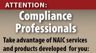 Attention:  Compliance Professionals.  Take advantage of NAIC services and products developed for you: