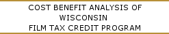 Cost benefit analysis of Wisconsin film tax credit program