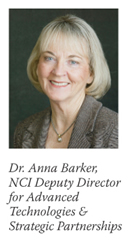 Dr. Anna Barker, NCI Deputy Director for Advanced Technologies and Strategic Partnerships