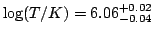 ${\rm log}(T/K)=6.06^{+0.02}_{-0.04}$