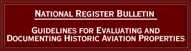 [graphic] National Register Bulletin Guidelines for Evaluating and Documenting Historic Aviation Properties