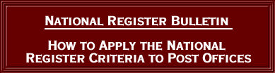 [graphic] National Register Bulletin How to Apply the National Register Criteria to Post Offices