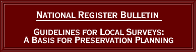 [graphic] National Register Bulletin: Guidelines for Local Surveys: A Basis for Preservation Planning