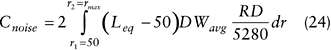 uppercase c subscript {lowercase n o i s e} equals two times integral from lowercase r subscript {1} equals 50 to lowercase r subscript {2} equals lowercase r subscript {lowercase m a x} [(uppercase l subscript {lowercase e q} minus 50) times uppercase d times uppercase w subscript {lowercase a v g} times (uppercase r d times lowercase r times lowercase d) divided by 5280)]