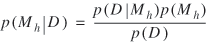 lowercase p (uppercase m subscript {lowercase h} | uppercase d) = lowercase p (uppercase d | uppercase m subscript {lowercase h}) lowercase p (uppercase m subscript {lowercase h}) over lowercase p (uppercase d)