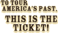 To tour America's Past, This Is The Ticket!