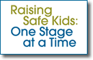 Raising Safe Kids: One Stage at a Time