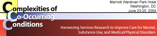 Header - Complexities Co-Occuring Conditions, Harnessing Services Research to Improve Care for Mental, Substance Use, and Medical/Physical Disorders